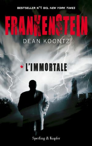 [Dean Koontz's Frankenstein 01] • Frankenstein. L'immortale